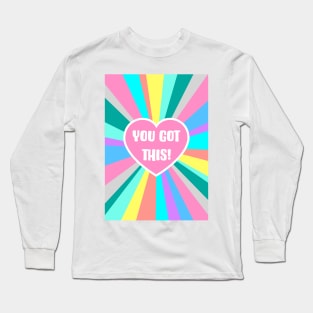 You Got This Colour Burst Long Sleeve T-Shirt